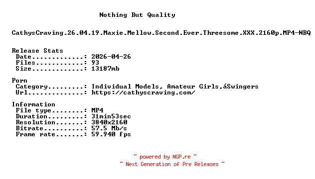 NFO for the release CathysCraving.26.04.19.Maxie.Mellow.Second.Ever.Threesome.XXX.2160p.MP4-NBQ by NBQ
