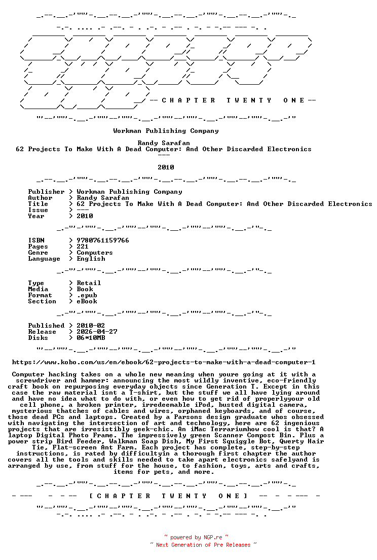NFO for the release Randy.Sarafan.-.62.Projects.To.Make.With.A.Dead.Computer.And.Other.Discarded.Electronics.2010.RETAIL.EPUB.eBook-CTO by CTO