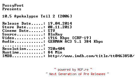 NFO for the release 10.5.Apokalypse.Teil.2.2006.German.BDRiP.x264-PussyFoot by PussyFoot