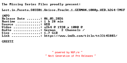 NFO for the release Lost.in.Fuseta.S03E01.Weisse.Fracht.1.GERMAN.1080p.WEB.h264-TMSF by TMSF