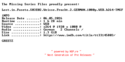 NFO for the release Lost.in.Fuseta.S03E02.Weisse.Fracht.2.GERMAN.1080p.WEB.h264-TMSF by TMSF
