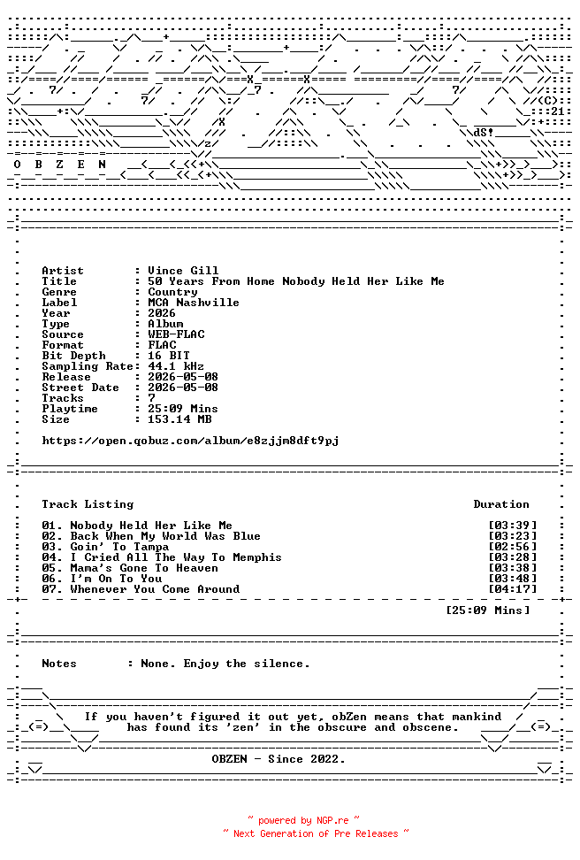 NFO for the release Vince_Gill-50_Years_From_Home_Nobody_Held_Her_Like_Me-16BIT-WEB-FLAC-2026-OBZEN by OBZEN