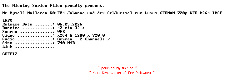 NFO for the release Me.Myself.Mallorca.S01E04.Johanna.und.der.Schluessel.zum.Luxus.GERMAN.720p.WEB.h264-TMSF by TMSF