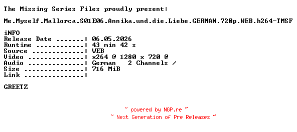 NFO for the release Me.Myself.Mallorca.S01E06.Annika.und.die.Liebe.GERMAN.720p.WEB.h264-TMSF by TMSF