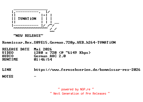NFO for the release Kommissar.Rex.S09E15.German.720p.WEB.h264-TVNATiON by TVNATiON