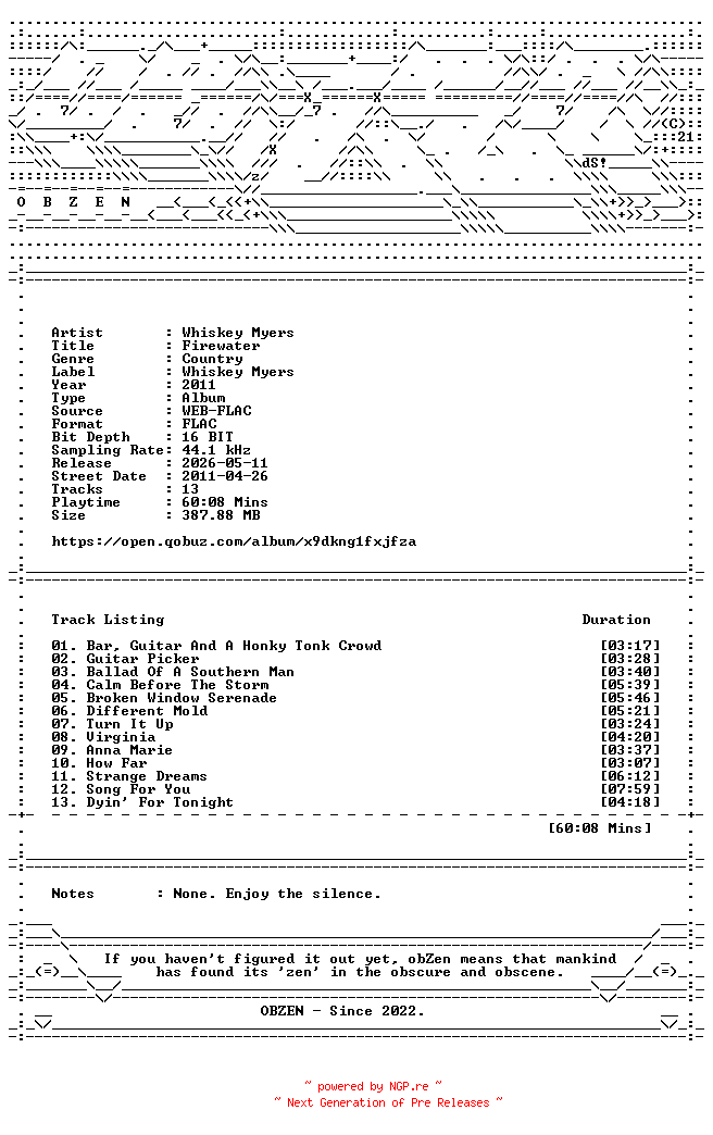 NFO for the release Whiskey_Myers-Firewater-16BIT-WEB-FLAC-2011-OBZEN by OBZEN