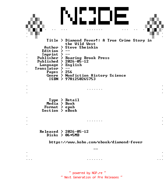 NFO for the release Steve.Sheinkin.Diamond.Fever.A.True.Crime.Story.in.the.Wild.West.2026.RETAiL.EPUB.eBook-NODE by NODE