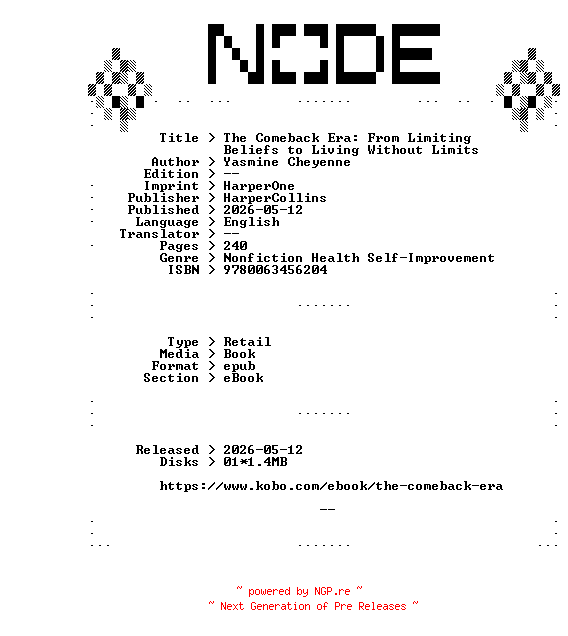 NFO for the release Yasmine.Cheyenne.The.Comeback.Era.From.Limiting.Beliefs.to.Living.Without.Limits.2026.RETAiL.EPUB.eBook-NODE by NODE