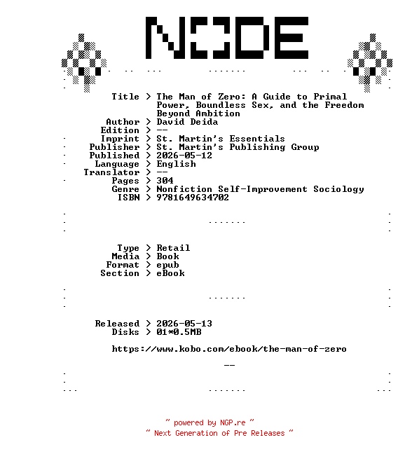 NFO for the release David.Deida.The.Man.of.Zero.A.Guide.to.Primal.Power.Boundless.Sex.and.the.Freedom.Beyond.Ambition.2026.RETAiL.EPUB.eBook-NODE by NODE