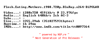 NFO for the release Flesh.Eating.Mothers.1988.720p.BluRay.x264-BiPOLAR by BiPOLAR
