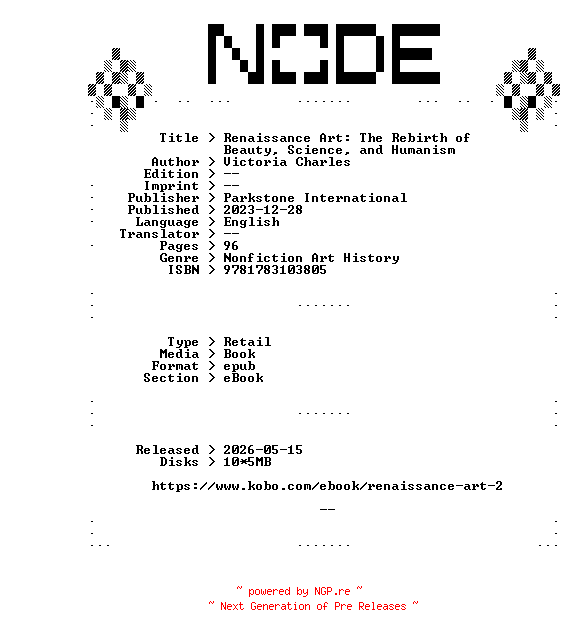 NFO for the release Victoria.Charles.Renaissance.Art.The.Rebirth.of.Beauty.Science.and.Humanism.2023.RETAiL.EPUB.eBook-NODE by NODE