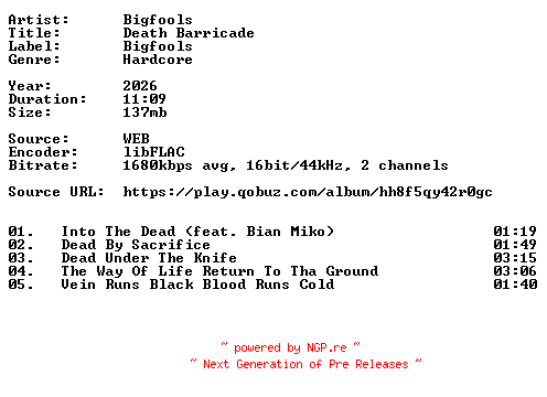 NFO for the release Bigfools-Death_Barricade-16BIT-WEB-FLAC-2026-VEXED by VEXED