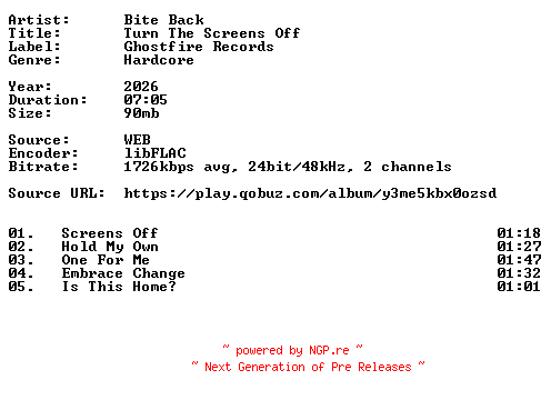 NFO for the release Bite_Back-Turn_The_Screens_Off-24BIT-WEB-FLAC-2026-VEXED by VEXED