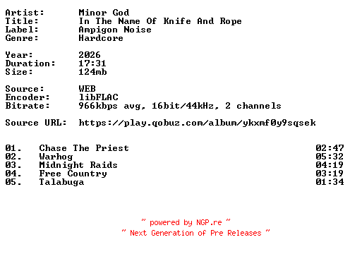 NFO for the release Minor_God-In_The_Name_Of_Knife_And_Rope-16BIT-WEB-FLAC-2026-VEXED by VEXED