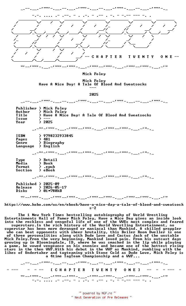 NFO for the release Mick.Foley.-.Have.A.Nice.Day.A.Tale.Of.Blood.And.Sweatsocks.2025.RETAIL.EPUB.eBook-CTO by CTO