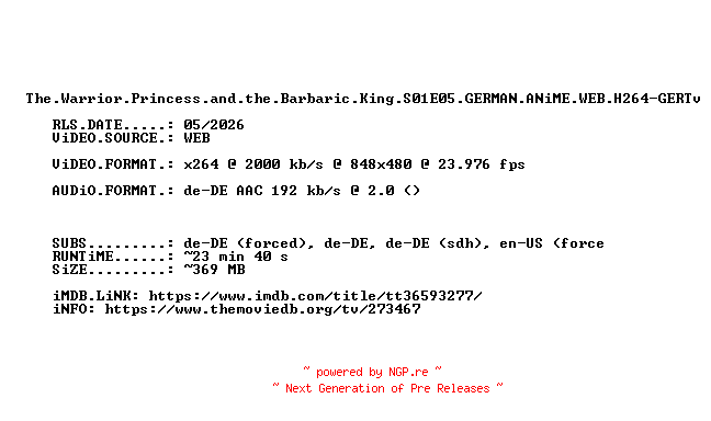 NFO for the release The.Warrior.Princess.and.the.Barbaric.King.S01E05.GERMAN.ANiME.WEB.H264-GERTv by GERTv