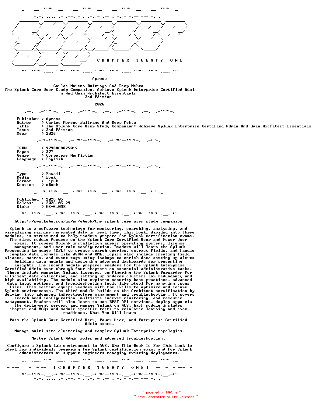 NFO for the release Apress.-.The.Splunk.Core.User.Study.Companion.Achieve.Splunk.Enterprise.Certified.Admin.And.Gain.Architect.Essentials.2nd.Edition.2026.RETAIL.EPUB.eBook-CTO by CTO