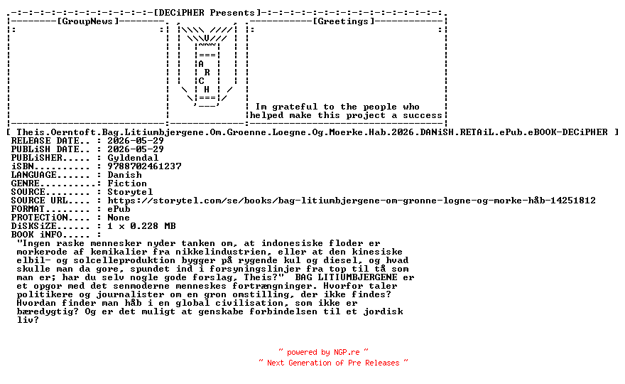 NFO for the release Theis.Oerntoft.Bag.Litiumbjergene.Om.Groenne.Loegne.Og.Moerke.Hab.2026.DANiSH.RETAiL.ePub.eBOOK-DECiPHER by DECiPHER