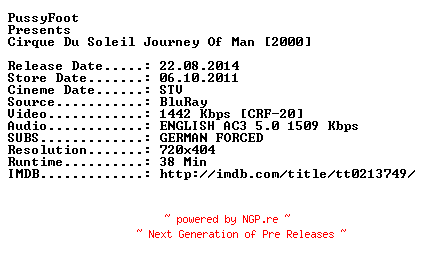 NFO for the release Cirque.Du.Soleil.Journey.Of.Man.2000.German.SUBBED.BDRiP.x264-PussyFoot by PussyFoot