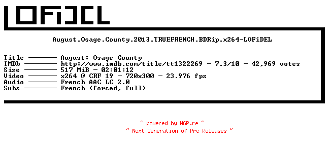 NFO for the release August.Osage.County.2013.TRUEFRENCH.BDRip.x264-LOFiDEL by LOFiDEL