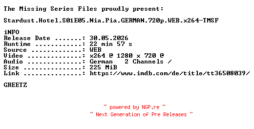NFO for the release Stardust.Hotel.S01E05.Nia.Pia.GERMAN.720p.WEB.x264-TMSF by TMSF