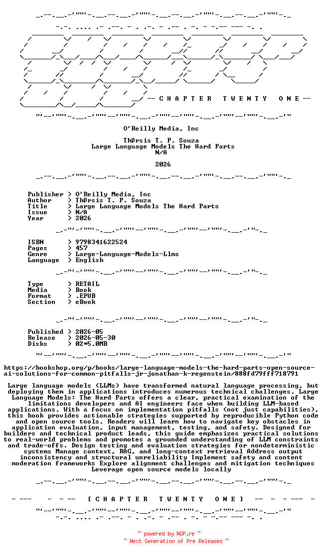 NFO for the release OReilly.Media.Inc.-.Large.Language.Models.The.Hard.Parts.2026.RETAIL.EPUB.eBook-CTO by CTO