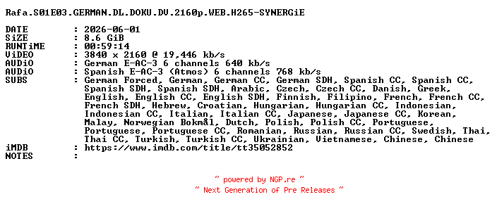 NFO for the release Rafa.S01E03.GERMAN.DL.DOKU.DV.2160p.WEB.H265-SYNERGiE by SYNERGiE