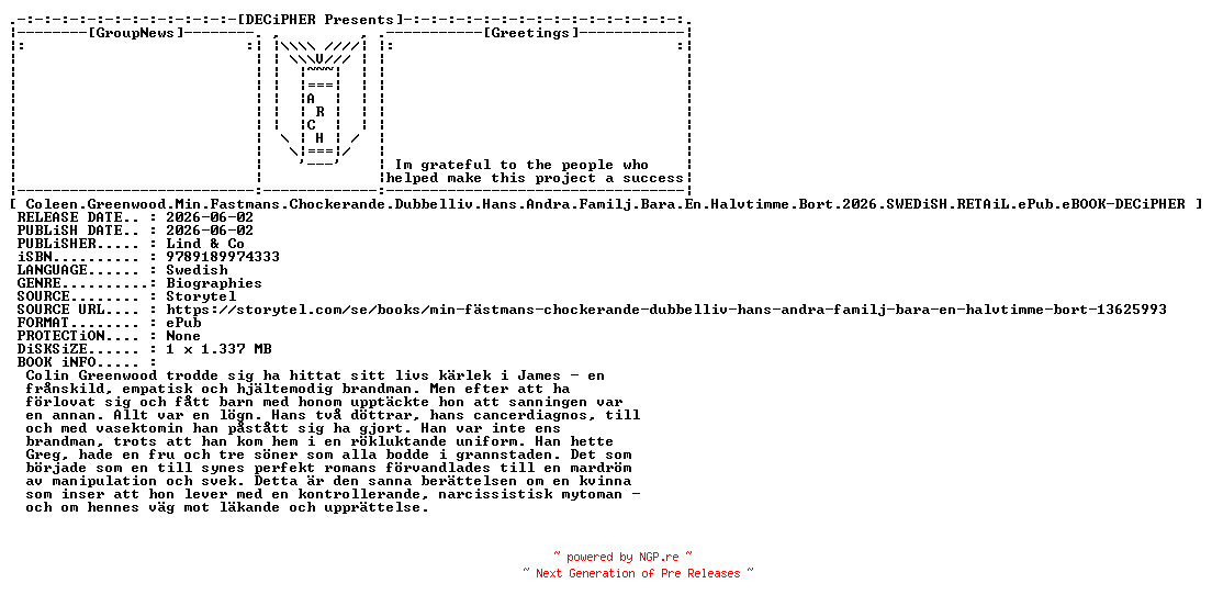 NFO for the release Coleen.Greenwood.Min.Fastmans.Chockerande.Dubbelliv.Hans.Andra.Familj.Bara.En.Halvtimme.Bort.2026.SWEDiSH.RETAiL.ePub.eBOOK-DECiPHER by DECiPHER