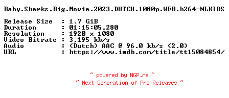 NFO for the release Baby.Sharks.Big.Movie.2023.DUTCH.1080p.WEB.h264-NLKIDS by NLKIDS