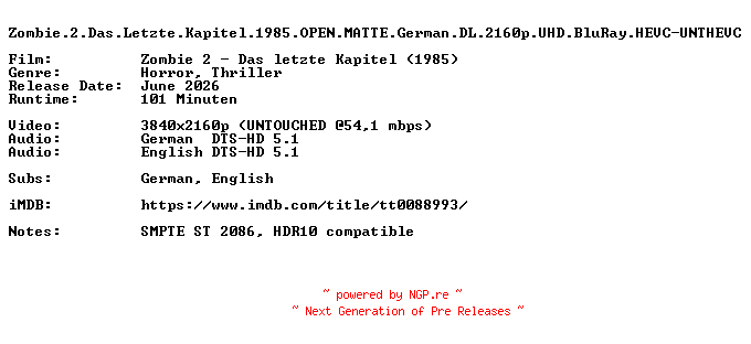 NFO for the release Zombie.2.Das.Letzte.Kapitel.1985.OPEN.MATTE.German.DL.2160p.UHD.BluRay.HEVC-UNTHEVC by UNTHEVC