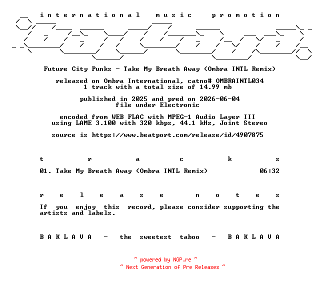 NFO for the release Future_City_Punks-Take_My_Breath_Away_(Ombra_INTL_Remix)-(OMBRAINTL034)-SINGLE-WEB-2025-BAKLAVA by BAKLAVA