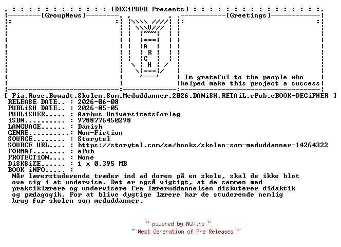 NFO for the release Pia.Rose.Bowadt.Skolen.Som.Meduddanner.2026.DANiSH.RETAiL.ePub.eBOOK-DECiPHER by DECiPHER