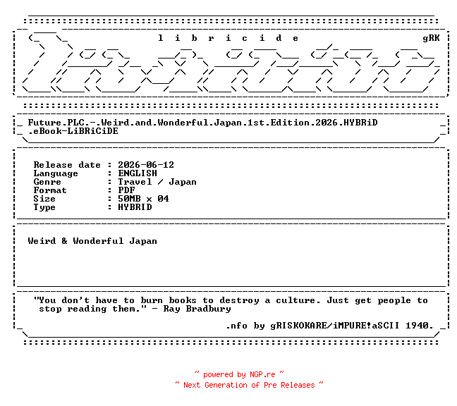 NFO for the release Future.PLC.-.Weird.and.Wonderful.Japan.1st.Edition.2026.HYBRiD.eBook-LiBRiCiDE by LiBRiCiDE
