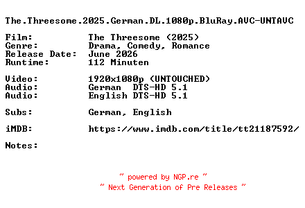 NFO for the release The.Threesome.2025.German.DL.1080p.BluRay.AVC-UNTAVC by UNTAVC