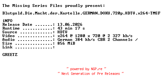 NFO for the release Blutgold.Die.Macht.der.Kartelle.GERMAN.DOKU.720p.HDTV.x264-TMSF by TMSF