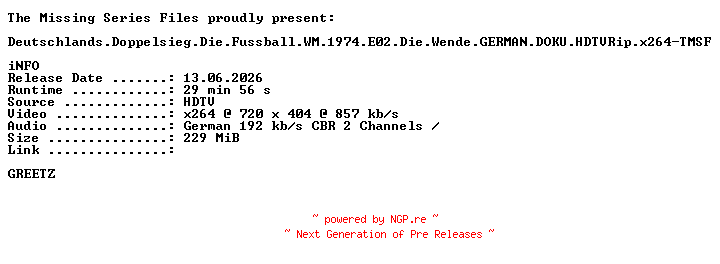 NFO for the release Deutschlands.Doppelsieg.Die.Fussball.WM.1974.E02.Die.Wende.GERMAN.DOKU.HDTVRip.x264-TMSF by TMSF