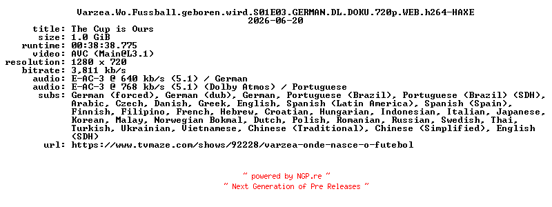 NFO for the release Varzea.Wo.Fussball.geboren.wird.S01E03.GERMAN.DL.DOKU.720p.WEB.h264-HAXE by HAXE