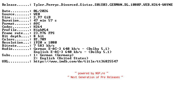 NFO for the release Tyler.Perrys.Divorced.Sistas.S01E03.GERMAN.DL.1080P.WEB.H264-WAYNE by WAYNE