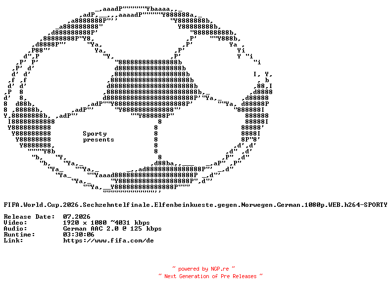 NFO for the release FIFA.World.Cup.2026.Sechzehntelfinale.Elfenbeinkueste.gegen.Norwegen.German.1080p.WEB.h264-SPORTY by SPORTY