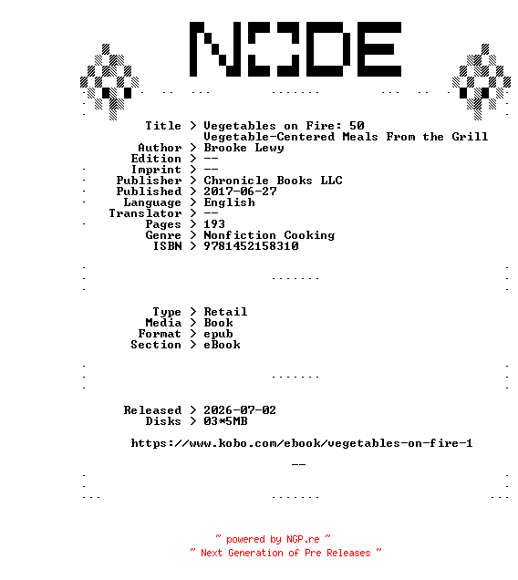 NFO for the release Brooke.Lewy.Vegetables.on.Fire.50.Vegetable-Centered.Meals.From.the.Grill.2017.RETAiL.EPUB.eBook-NODE by NODE