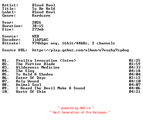 NFO for the release Blood_Howl-To_Be_Held-16BIT-WEB-FLAC-2026-VEXED by VEXED