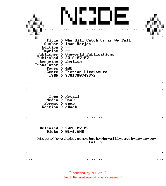 NFO for the release Iman.Verjee.Who.Will.Catch.Us.as.We.Fall.2016.RETAiL.EPUB.eBook-NODE by NODE