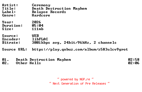 NFO for the release Ceremony-Death_Destruction_Mayhem-24BIT-WEB-FLAC-2026-VEXED by VEXED