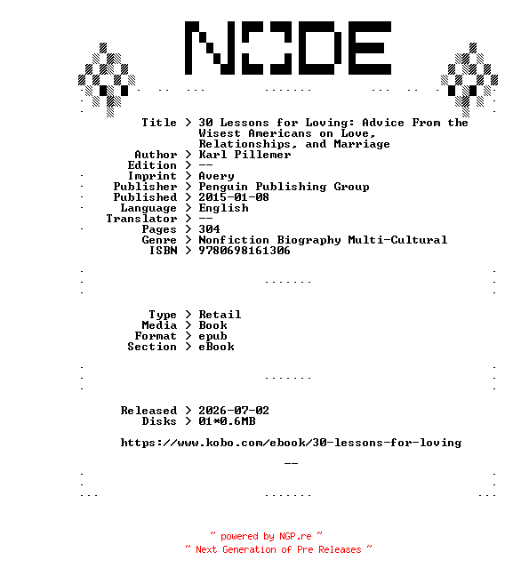NFO for the release Karl.Pillemer.30.Lessons.for.Loving.Advice.From.the.Wisest.Americans.on.Love.Relationships.and.Marriage.2015.RETAiL.EPUB.eBook-NODE by NODE