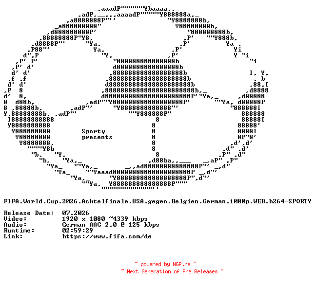 NFO for the release FIFA.World.Cup.2026.Achtelfinale.USA.gegen.Belgien.German.1080p.WEB.h264-SPORTY by SPORTY