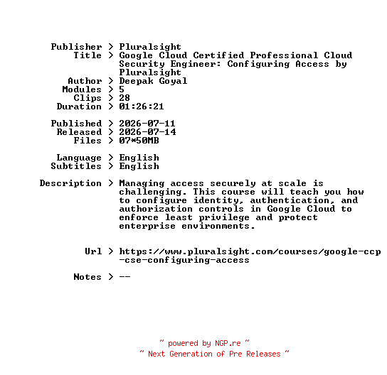 NFO for the release Pluralsight.Google.Cloud.Certified.Professional.Cloud.Security.Engineer.Configuring.Access.by.Pluralsight.2026.BOOKWARE-GETH by GETH