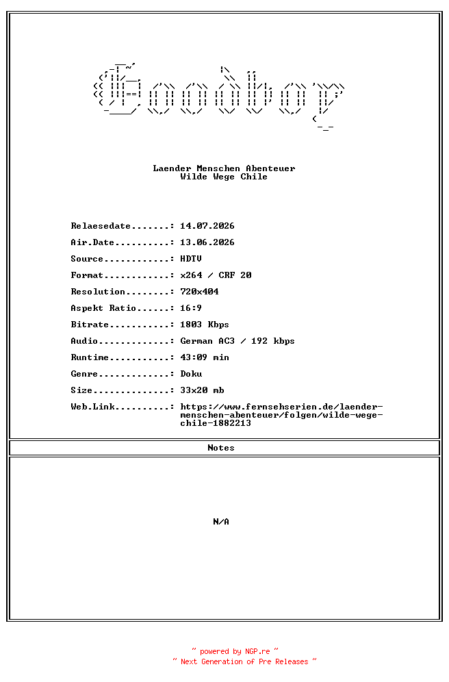 NFO for the release Laender.Menschen.Abenteuer.Wilde.Wege.Chile.GERMAN.DOKU.WS.HDTVRip.x264-Goodboy by Goodboy