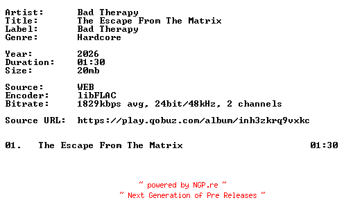 NFO for the release Bad_Therapy-The_Escape_From_The_Matrix-Single-24BIT-WEB-FLAC-2026-VEXED by VEXED