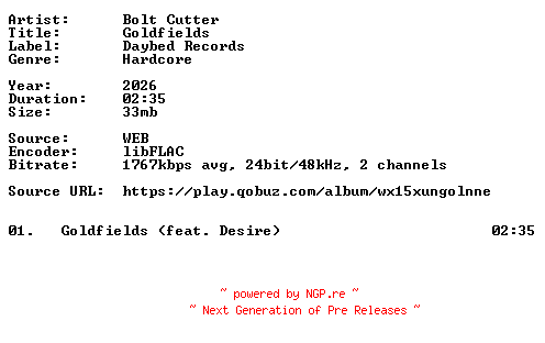 NFO for the release Bolt_Cutter-Goldfields-Single-24BIT-WEB-FLAC-2026-VEXED by VEXED