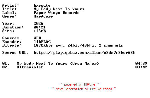 NFO for the release Execute-My_Body_Next_To_Yours-24BIT-WEB-FLAC-2026-VEXED by VEXED